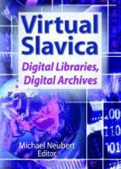 Virtual Slavica di Michael Neubert edito da Routledge