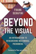 Beyond The Visual di Frank Serafini, Theo van Leeuwen edito da Teachers' College Press