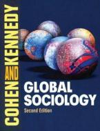 Global Sociology di Robin Cohen, Paul Kennedy edito da New York University Press