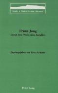 Franz Jung: Leben und Werk eines Rebellen edito da Lang, Peter