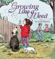 Growing Like a Weed: A for Better of for Worse Collection di Lynn Johnston edito da Andrews McMeel Publishing