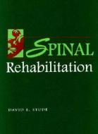 Spinal Rehabilitation di David E. Stude edito da McGraw-Hill Professional Publishing