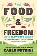 Food & Freedom di Carlo Petrini edito da Rizzoli International Publications
