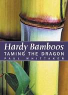 Taming The Dragon di Paul Whittaker edito da Timber Press