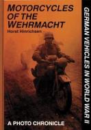 Motorcycles of the Wehrmacht di Horst Hinrichsen edito da Schiffer Publishing Ltd