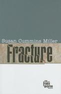 Fracture di Susan Cummins Miller edito da TEXAS TECH UNIV PR