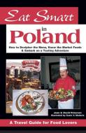 Eat Smart in Poland di Joan Peterson, David Peterson edito da The University of Wisconsin Press