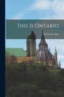 This is Ontario di Katherine Hale edito da LIGHTNING SOURCE INC