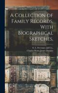 A Collection of Family Records, With Biographical Sketches, di Charles Henry James Douglas edito da LEGARE STREET PR