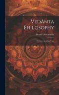Vedânta Philosophy: Lectures on Jnâna Yoga di Swami Vivekananda edito da LEGARE STREET PR