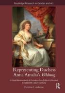Representing Duchess Anna Amalia's Bildung di Christina K. Lindeman edito da Taylor & Francis Ltd