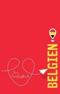 Belgien - Mein Reisetagebuch: Zum Selberschreiben Und Gestalten, Zum Ausfüllen Und ALS Abschiedsgeschenk di Voyage Libre Reisetagebuch edito da INDEPENDENTLY PUBLISHED