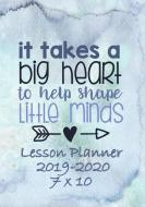 It Takes a Big Heart to Help Shape Little Minds: Weekly Lesson Planner - August to July, Set Yearly Goals - Monthly Goal di Simple Planners and Journals edito da INDEPENDENTLY PUBLISHED