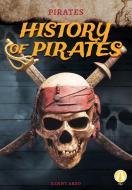 History of Pirates di Kenny Abdo edito da FLY