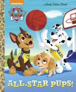 All-Star Pups! (Paw Patrol) di Mary Tillworth edito da GOLDEN BOOKS PUB CO INC