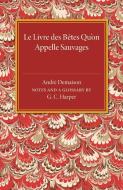 Le Livre des Betes Qu'on Appelle Sauvages di Andre Demaison edito da Cambridge University Press