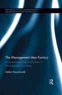 The Management Idea Factory di Stefan (VU University Amsterdam Heusinkveld edito da Taylor & Francis Ltd