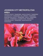 Johnson City Metropolitan Area: Carter C di Books Llc edito da Books LLC, Wiki Series