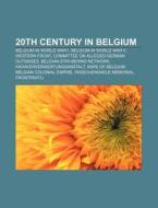 20th Century In Belgium: Belgian Stay-be di Books Llc edito da Books LLC, Wiki Series