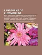 Landforms Of Luxembourg: Mountains And H di Books Llc edito da Books LLC, Wiki Series