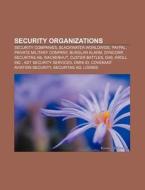 Security organizations di Source Wikipedia edito da Books LLC, Reference Series