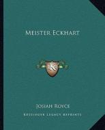 Meister Eckhart di Josiah Royce edito da Kessinger Publishing
