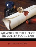Memoirs Of The Life Of Sir Walter Scott, di J. G. Lockhart edito da Nabu Press