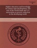 Higher Education And Knowledge For Nation-state Development di Christopher Steven Collins edito da Proquest, Umi Dissertation Publishing