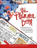 The Planner Book! di Jean Sagendorph, Dawn DeVries Sokol edito da St Martin's Press