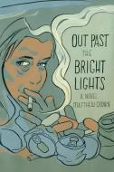 Out Past the Bright Lights di Matthew Cronin edito da Lulu.com