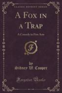 A Fox In A Trap di Sidney W Cooper edito da Forgotten Books