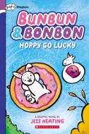Bunbun & Bonbon: Hoppy Go Lucky di Jess Keating edito da GRAPHIX