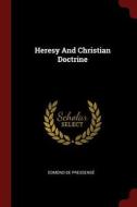 Heresy and Christian Doctrine di Edmond De Pressense edito da CHIZINE PUBN