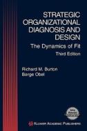 Strategic Organizational Diagnosis and Design di Richard M. Burton, Borge Obel edito da Springer US