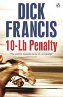 10-Lb Penalty di Dick Francis edito da Penguin Books Ltd