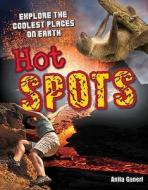 Hot Spots di Anita Ganeri edito da Bloomsbury Publishing PLC