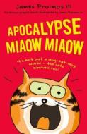 Apocalypse Miaow Miaow di James Proimos edito da Bloomsbury Publishing PLC