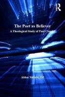 The Poet as Believer di Aidan Nichols edito da Taylor & Francis Ltd