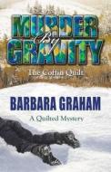 Murder by Gravity: The Coffin Quilt di Barbara Graham edito da Wheeler Publishing Large Print
