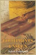 Footprints Unseen di Sylvia Lemmond edito da Authorhouse