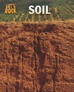 Soil di Richard Spilsbury, Louise A. Spilsbury edito da HEINEMANN LIB