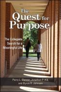 The Quest for Purpose: The Collegiate Search for a Meaningful Life di Perry L. Glanzer, Jonathan P. Hill, Byron R. Johnson edito da STATE UNIV OF NEW YORK PR