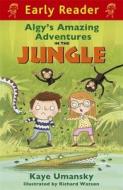 Early Reader: Algy's Amazing Adventures In The Jungle di Kaye Umansky edito da Hachette Children's Group