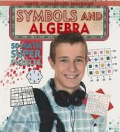 Symbols and Algebra di Thomas Canavan edito da Rosen Central