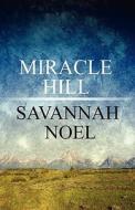 Miracle Hill di Savannah Noel edito da America Star Books