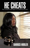 He cheats "the collateral damage of a cheating spouse" di Darrick Hibbler edito da iUniverse
