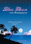 Blue Moon over Madagascar di Cathy A. Corn edito da Balboa Press