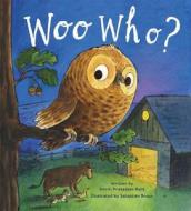 Woo Who? di Smriti Prasadam-Halls edito da Sterling Children's Books