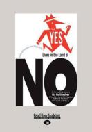 Yes Lives In The Land Of No (1 Volume Set) di B J Gallagher, Steve Ventura, Todd Graveline edito da Readhowyouwant.com Ltd