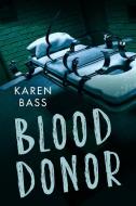 Blood Donor di Karen Bass edito da ORCA BOOK PUBL